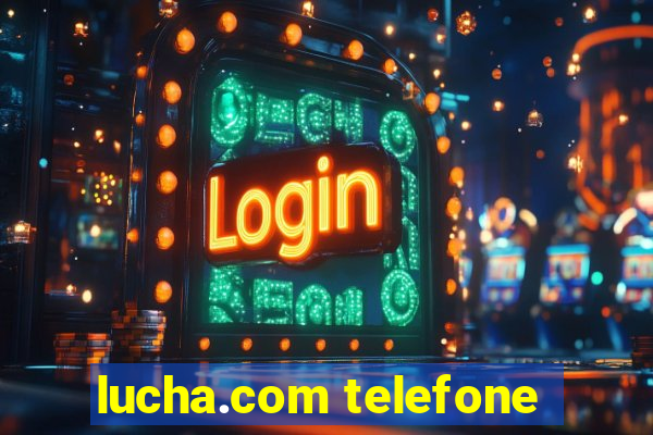 lucha.com telefone